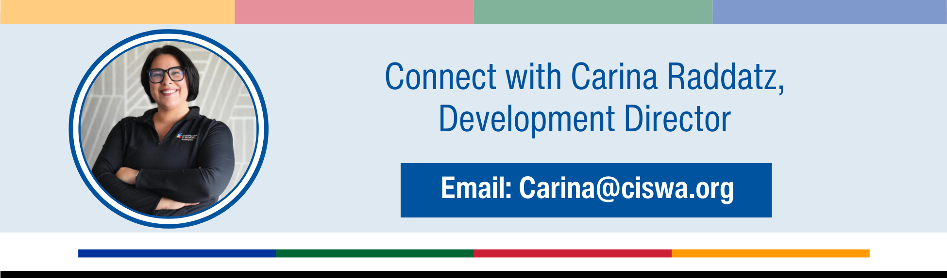 Connect with Carina Raddatz, Development Director, at Carina@ciswa.org. 