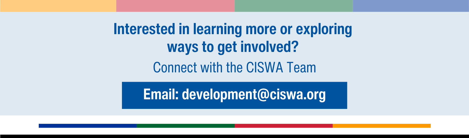 Interested in learning more or exploring ways to get involved? Connect with our development team at development@ciswa.org.