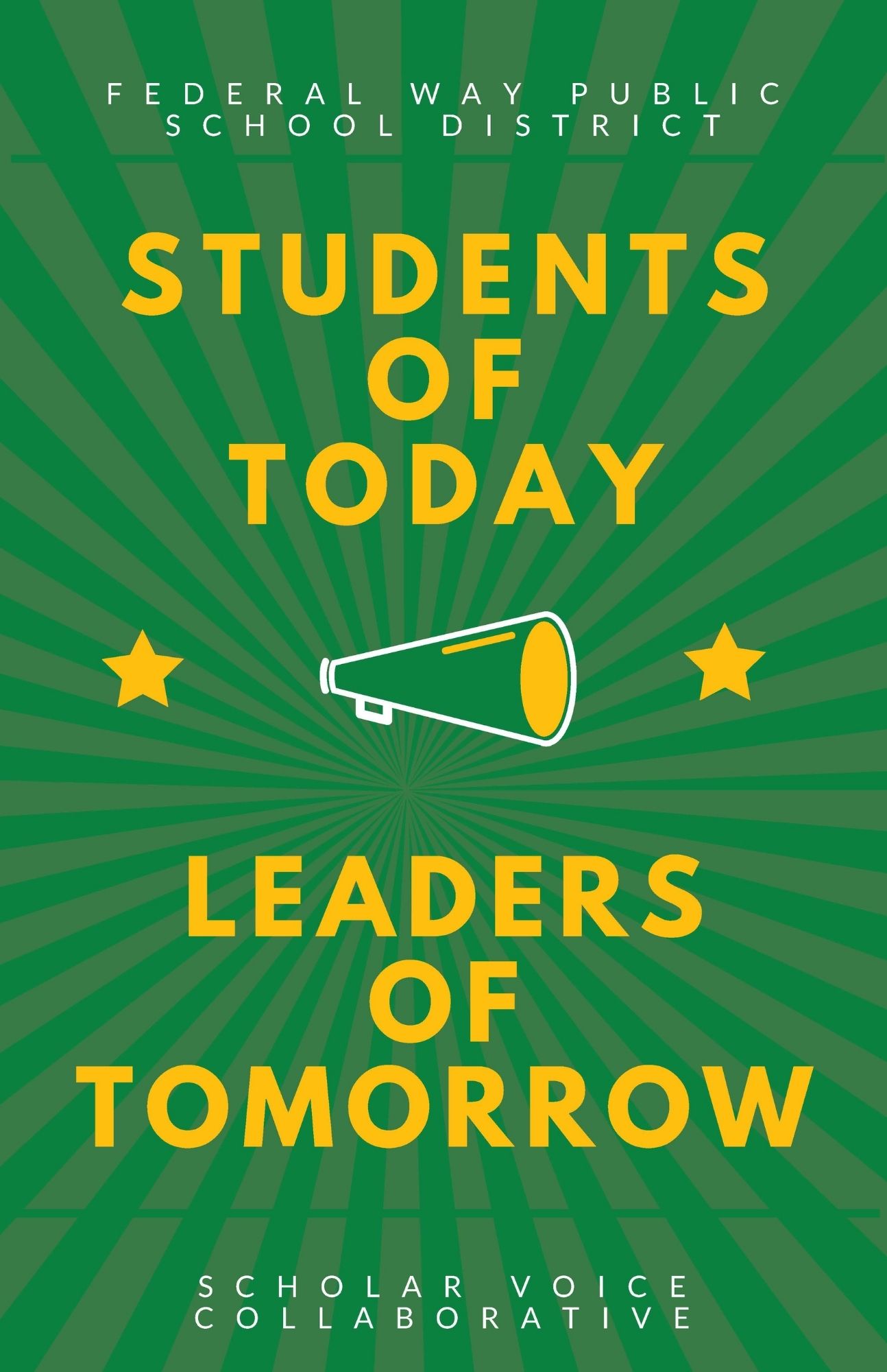 Federal Way Public School District. Students of today, Leaders of tomorrow. Scholar Voice Collaborative.