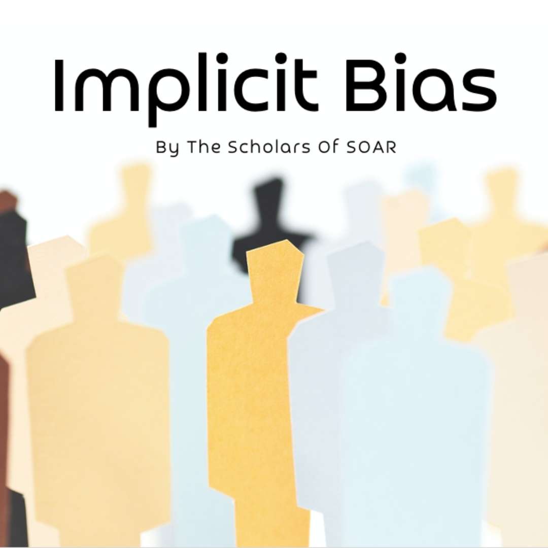 Implicit Bias cover image by the Scholars of SOAR.
