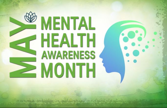 May Mental Health Awareness Month.